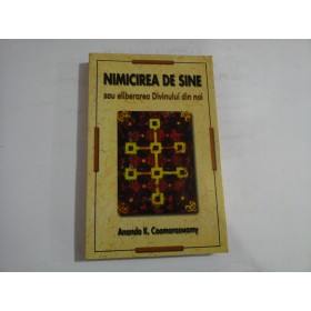 NIMICIREA DE SINE SAU ELIBERAREA DIVINULUI DIN NOI - ANANDA K. COOMARASWAMY